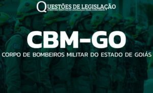 CBM-GO - CORPO DE BOMBEIROS MILITAR DO ESTADO DE GOIÁS
