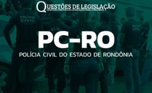 PC-RO - POLÍCIA CIVIL DE RONDÔNIA