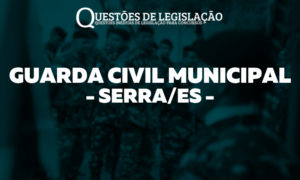 Concurso Guarda Municipal de Serra - Geografia - Aspectos gerais de Serra e  do Brasil! 