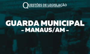 GMM - GUARDA MUNICIPAL DE MANAUS