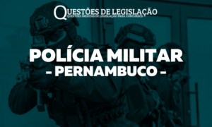 PM-PE – POLÍCIA MILITAR DE PERNAMBUCO