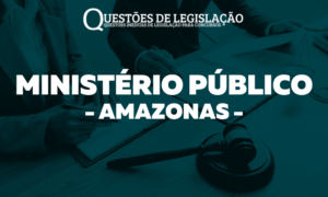 MP AM - MINISTÉRIO PÚBLICO DO AMAZONAS