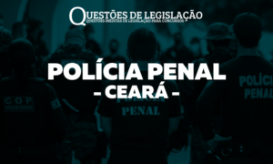 PPCE - POLÍCIA PENAL DO CEARÁ