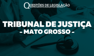 TJMT - TRIBUNAL DE JUSTIÇA DE MATO GROSSO